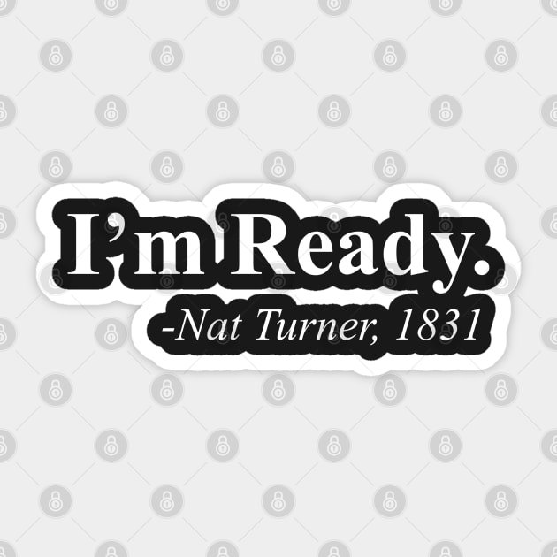 I'm Ready | Nat Turner Sticker by UrbanLifeApparel